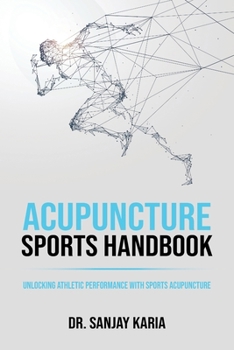 Paperback Acupuncture Sports Handbook: Unlocking Athletic Performance With Sports Acupuncture Book