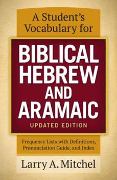 Paperback A Student's Vocabulary for Biblical Hebrew and Aramaic, Updated Edition: Frequency Lists with Definitions, Pronunciation Guide, and Index Book