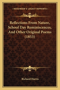 Reflections From Nature, School Day Reminiscences, And Other Original Poems