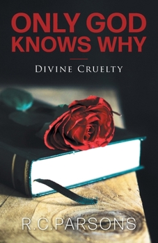 Paperback Only God Knows Why: Divine Cruelty Book