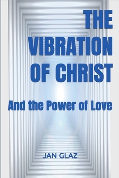 The Vibration of Christ (The Power of Love)