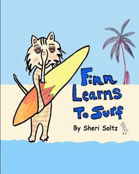 Finn Learns to Surf: Finn Learns to Surf is the second book in this series... teaching children the value of friendship, honesty, respect for others property, hard work and that doing the right thing 