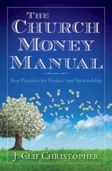 Paperback The Church Money Manual: Best Practices for Finance and Stewardship Book