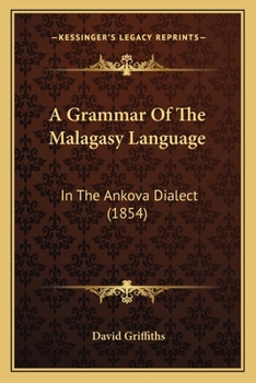 Paperback A Grammar Of The Malagasy Language: In The Ankova Dialect (1854) Book