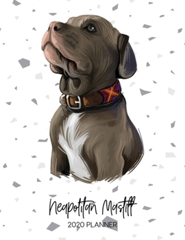 Paperback Neapolitan Mastiff 2020 Planner: Dated Weekly Diary With To Do Notes & Dog Quotes Book