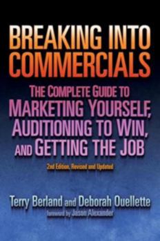 Paperback Breaking into Commericals: The Complete Guide to Marketing Yourself, Auditioning to Win, And Getting the Job, 2nd ed. Book
