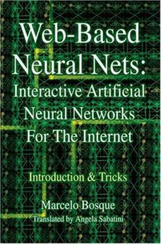 Paperback Web-Based Neural Nets: Interactive Artificial Neural Networks For The Internet: Introduction and Tricks Book