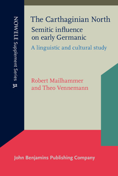 Hardcover The Carthaginian North: Semitic Influence on Early Germanic: A Linguistic and Cultural Study Book