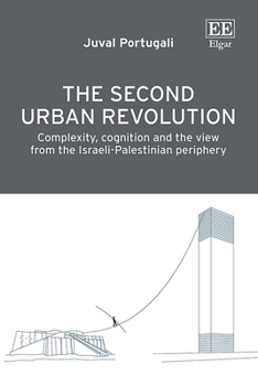 Hardcover The Second Urban Revolution: Complexity, Cognition and the View From the Israeli-Palestinian Periphery Book