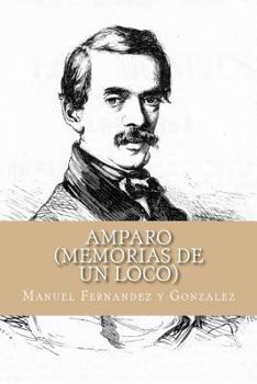 Paperback Amparo (Memorias de un Loco) [Spanish] Book
