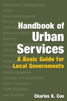 Handbook of Urban Services: A Basic Guide for Local Governments: A Basic Guide for Local Governments