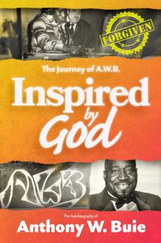 Inspired by God the Journey of AWB Forgiven