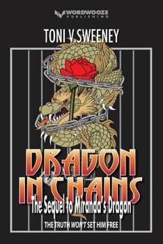 Paperback Dragon in Chains: The Sequel to Miranda's Dragon Book