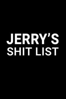Paperback Jerry's Shit List: Personalized Notebook for Men Named Jerry - Funny Lined Note Book Pad - Black and White Novelty Notepad with Lines - C Book