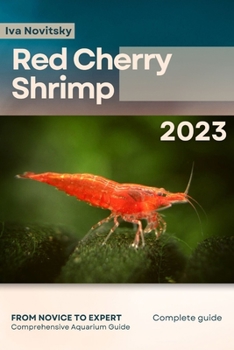 Paperback Red Cherry Shrimp: From Novice to Expert. Comprehensive Aquarium shrimp Guide Book