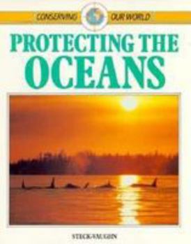 Paperback Protecting the Oceans: Conserving Our World Book