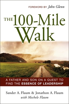 Paperback The 100-Mile Walk: A Father and Son on a Quest to Find the Essence of Leadership Book