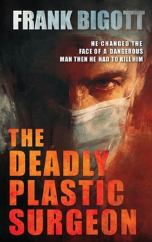 Hardcover The Deadly Plastic Surgeon Book