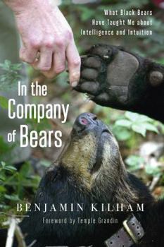 Paperback In the Company of Bears: What Black Bears Have Taught Me about Intelligence and Intuition Book