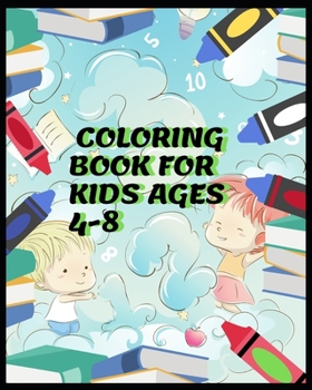 COLORING BOOK FOR KIDS AGES 4-8: KIDS COLORING BOOK