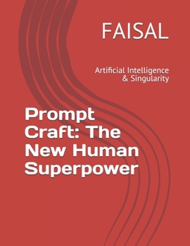 Paperback Prompt Craft: The New Human Superpower: Artificial Intelligence & Singularity Book