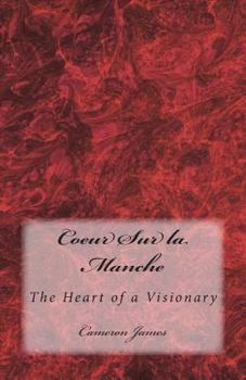 Coeur Sur la Manche : The Heart of a Visionary