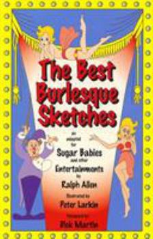 Paperback The Best Burlesque Sketches: As Adapted for Sugar Babies and Other Entertainments Book
