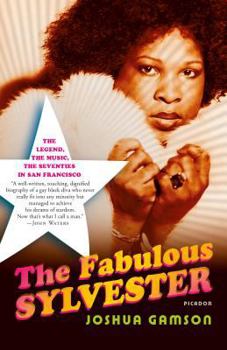 Paperback The Fabulous Sylvester: The Legend, the Music, the Seventies in San Francisco Book