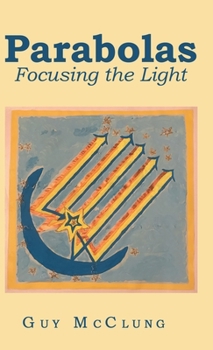 Hardcover Parabolas: Focusing the Light Book