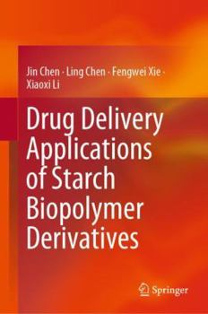 Hardcover Drug Delivery Applications of Starch Biopolymer Derivatives Book