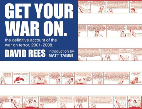 Paperback Get Your War on: The Definitive Account of the War on Terror 2001-2008 Book