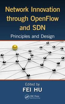 Hardcover Network Innovation Through OpenFlow and SDN: Principles and Design Book