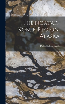 Hardcover The Noatak-Kobuk Region, Alaska Book