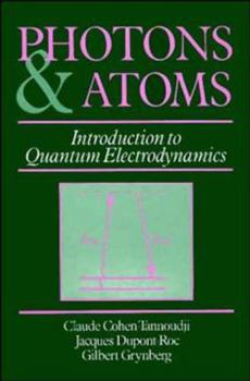 Hardcover Photons and Atoms: Introduction to Quantum Electrodynamics Book