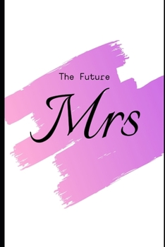 Paperback The Future Mrs: : Bride To Be: Vibrant Pink Purple Modern Wedding Planning Blank Notebook: Stylish Journal Ideal for Planning, Ideas, Book