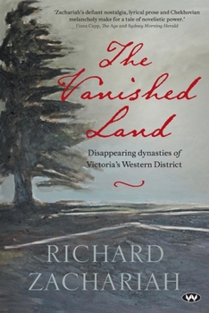 Paperback The Vanished Land: Disappearing dynasties of Victoria's Western District Book