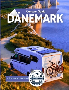 Paperback Camper Guide DÄNEMARK: Von Kopenhagen bis zur Nordsee - mit dem Wohnmobil märchenhafte Küsten, Wikingerpfade & Hygge Hideaways entdecken [German] Book