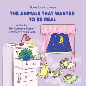 Paperback The Animals That Wanted To Be Real Book