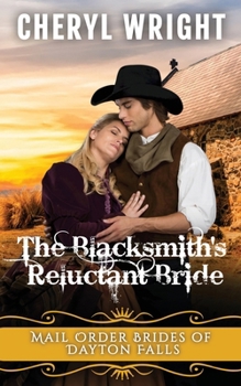 The Blacksmith's Reluctant Bride - Book #4 of the Mail Order Brides of Dayton Falls