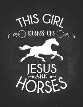 Horse Riding Girl Gifts: This Girl Runs On Jesus And Horses Wide Rule College Notebook 8.5x11 Awesome gift for horseback riding girl boy kids on a farm