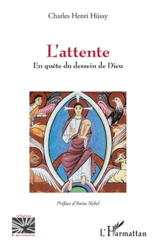 L'attente: En quête du dessein de Dieu (French Edition)