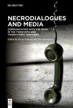 Hardcover Necrodialogues and Media: Communicating with the Dead in the Twentieth and Twenty-First Centuries Book