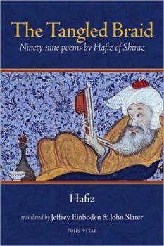 Paperback The Tangled Braid: Ninety-Nine Poems by Hafiz of Shiraz Book