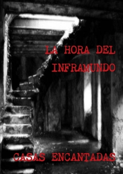 Paperback La Hora del Inframundo Casas Encantadas [Spanish] Book