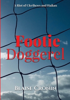 Paperback Footie Doggerel: A Riot of Clerihews and Haikus Book