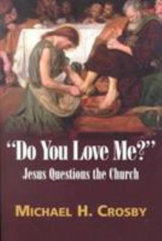 Paperback Do You Love Me?: Jesus Questions the Church Book