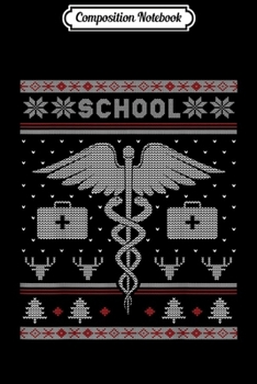 Composition Notebook: School Ugly Sweater School Nurse Xmas Gift  Journal/Notebook Blank Lined Ruled 6x9 100 Pages