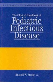 Hardcover The Clinical Handbook of Pediatric Infectious Disease Book