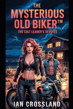 Paperback The Mysterious Old Biker(TM): The Cult Leader's Devotee Book