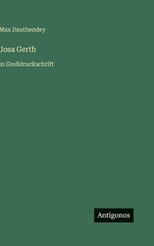 Josa Gerth: in Großdruckschrift (German Edition)